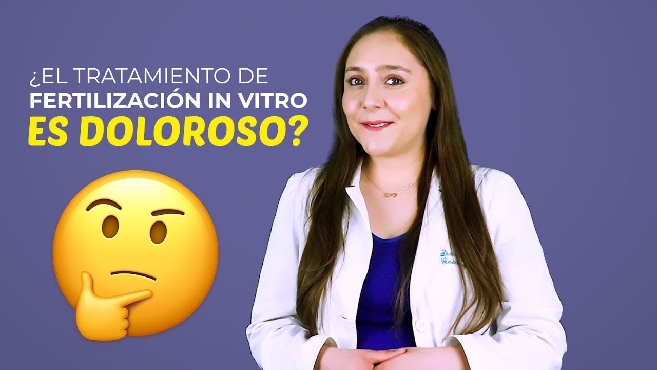 la fecundacion in vitro es dolorosa