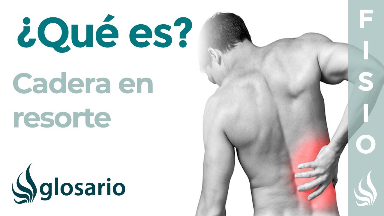 cadera en resorte y dolor lumbar
