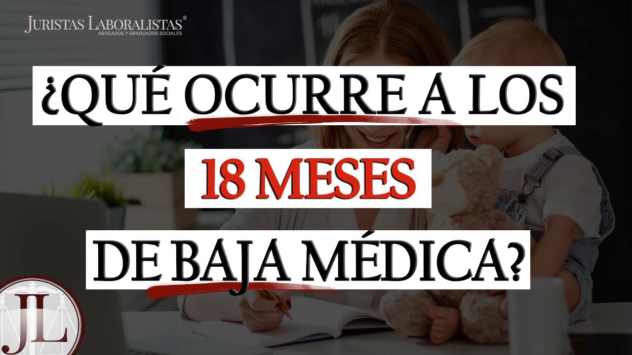 despues de los 18 meses de baja que pasa