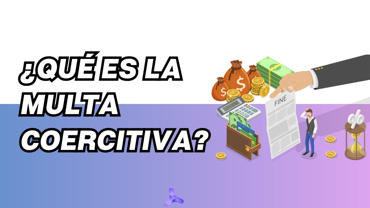 diferencia entre multa y multa coercitiva