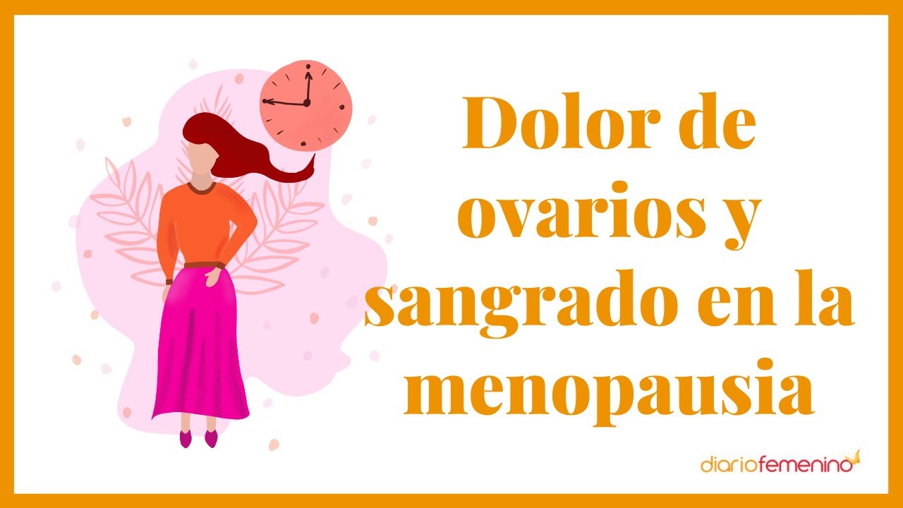 dolor de ovarios y sangrado en la menopausia