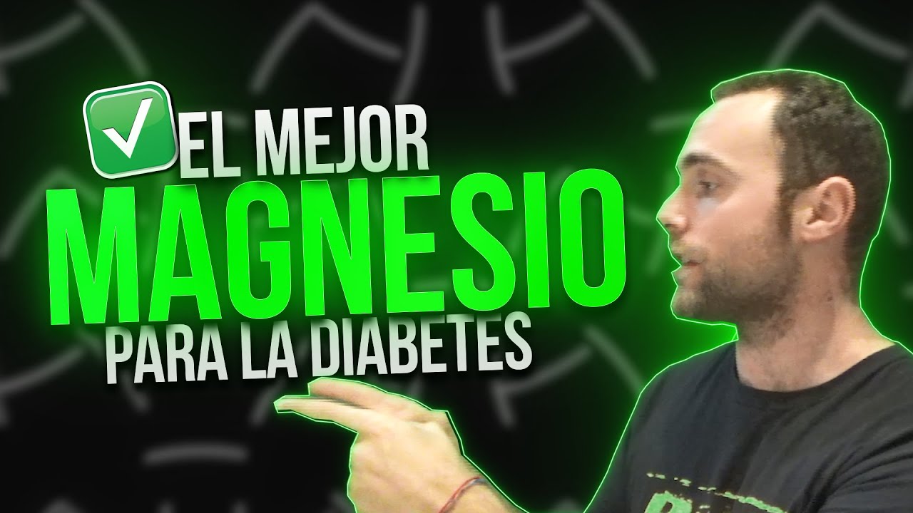 que magnesio puede tomar un diabetico